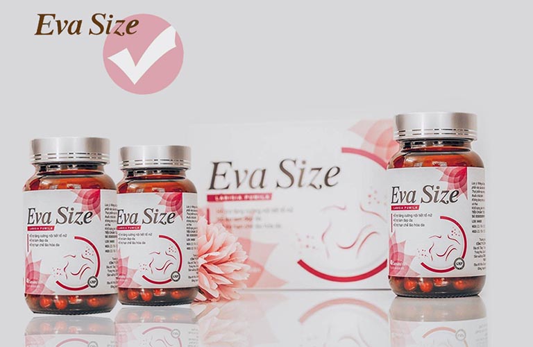 Viên uống Eva Size được chị em phụ nữ tin dùng