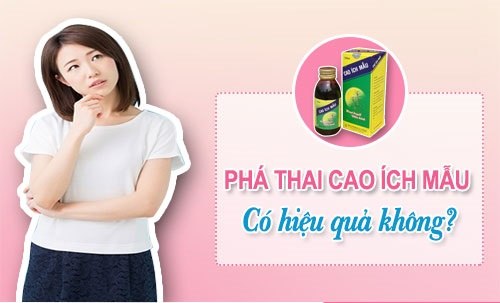 Phá thai tại nhà bằng Cao Ích Mẫu được không?