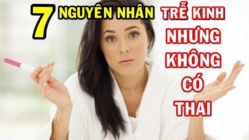 nguyen nhan cham kinh ma khong co thai